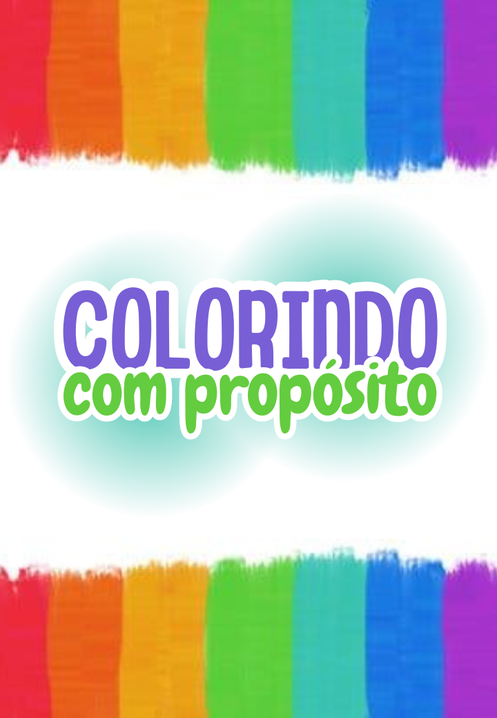 COLORINDO COM PROPÓSITO (1 IMAGEM)